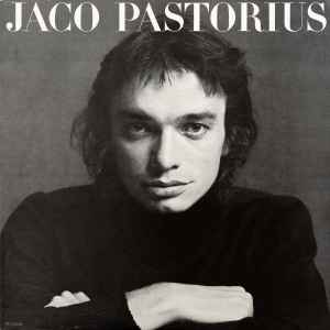 Jaco Pastorius - Jaco Pastorius | Releases | Discogs