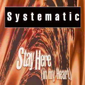 Systematic - Stay Here (In My Heart)