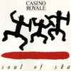 Casino Royale (2) - Soul Of Ska