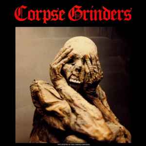 Corpse Grinders – The Legend Of The Corpse Grinders (1983, Vinyl 