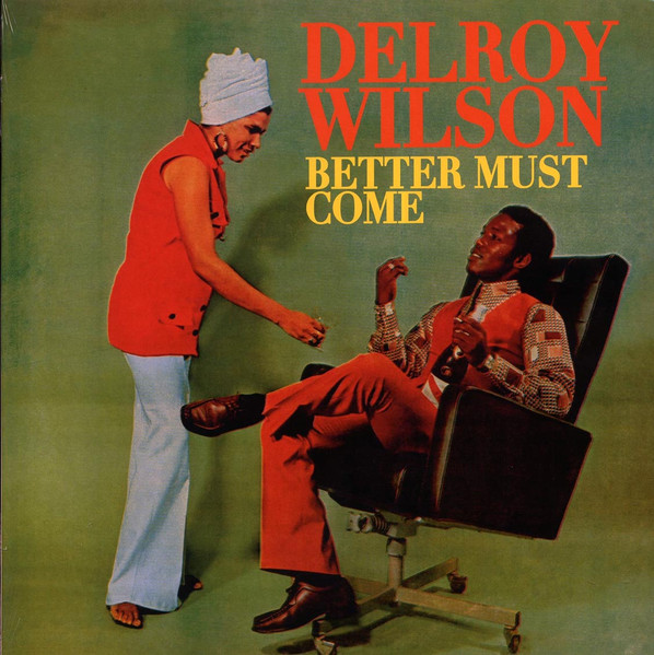 Delroy Wilson – Better Must Come (2020, Vinyl) - Discogs