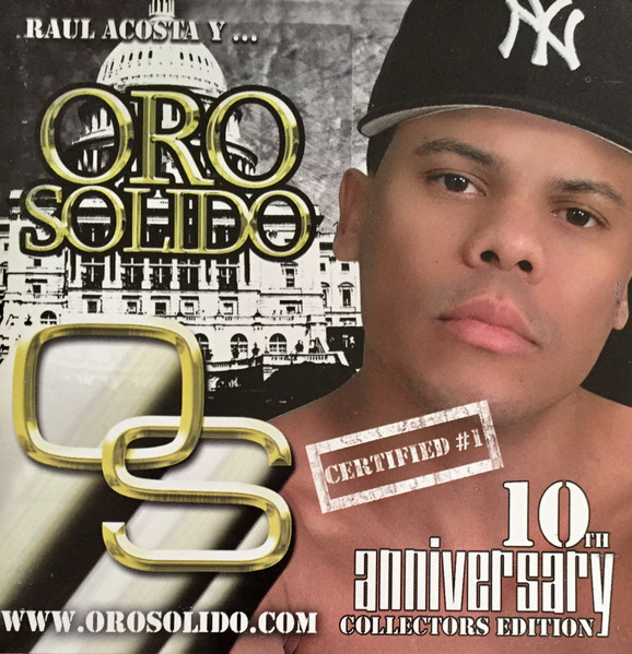 Raúl Acosta Y Oro Solido - Certified #1 (10th Anniversary