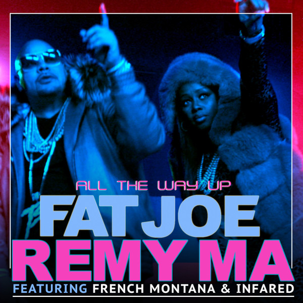 Album herunterladen Fat Joe & Remy Ma Featuring French Montana & Infared - All The Way Up