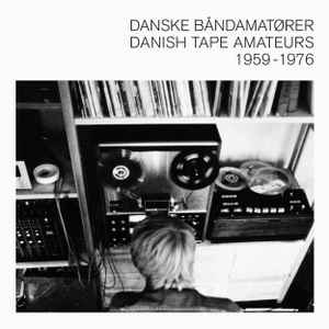 Danske Båndamatører / Danish Tape Amateurs 1959 - 1976 - Various