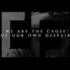 Reakt[ion] - We Are The Cause Of Our Own Despair