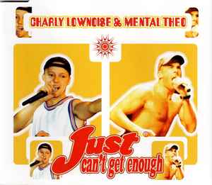 Charly Lownoise & Mental Theo - Just Can't Get Enough album cover
