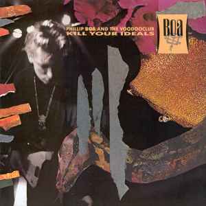 Phillip Boa & The Voodooclub - Kill Your Ideals Album-Cover
