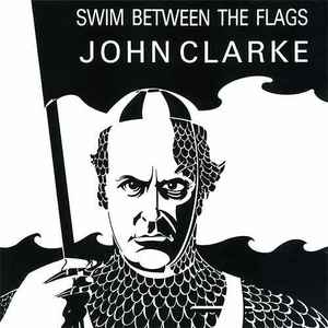John Clarke (10) - Swim Between The Flags album cover