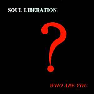 Who Are You - Soul Liberation