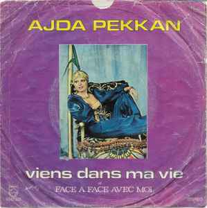 Ajda Pekkan - Viens Dans Ma Vie / Face A Face Avec Moi