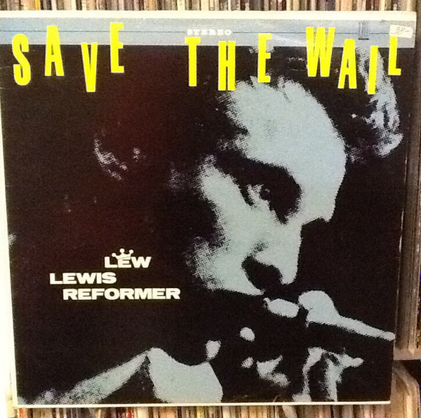 Lew Lewis Reformer – Save The Wail (1979, Vinyl) - Discogs