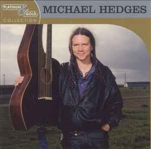 Michael Hedges - Platinum & Gold Collection  album cover
