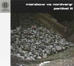 Partikel III - Merzbow vs Nordvargr