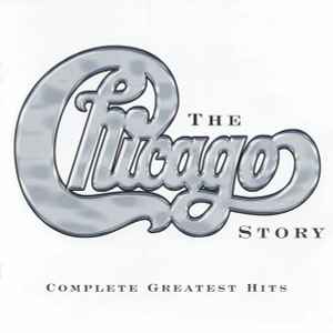 The Chicago Story: Complete Greatest Hits - Chicago