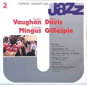 I Giganti Del Jazz Vol. 2 - Sarah Vaughan, Miles Davis, Charlie Mingus, Dizzy Gillespie