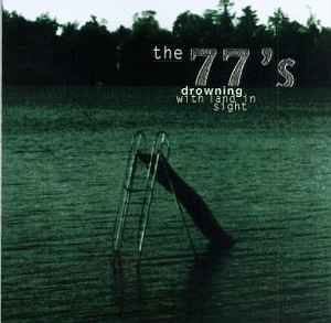 Drowning With Land In Sight - The 77's