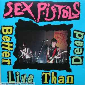 Sex Pistols - Better Live Than Dead album cover