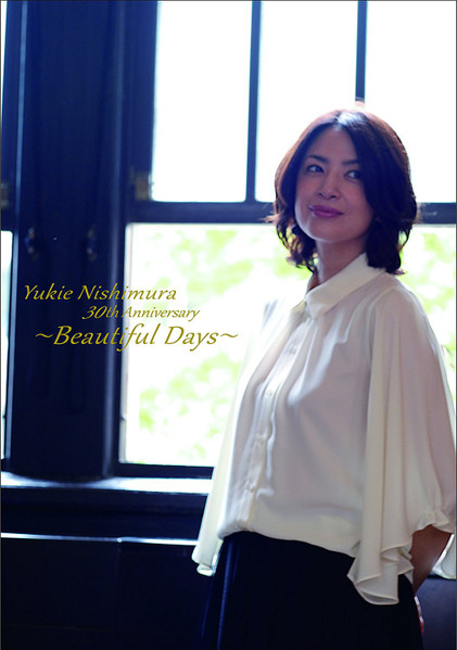 Yukie Nishimura – Yukie Nishimura 30th Anniversary 〜 Beautiful Days 〜  (2016