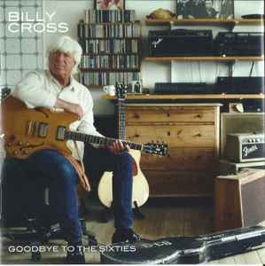 Billy Cross (2) - Goodbye To The Sixties album cover