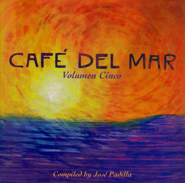 José Padilla – Café Del Mar - Volumen Cinco (CD) - Discogs