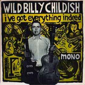 Billy Childish - I've Got Everything Indeed