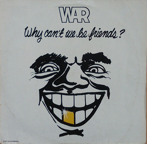 War – Why Can't We Be Friends? (1975, Vinyl) - Discogs