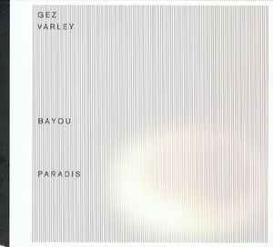 Bayou Paradis - Gez Varley