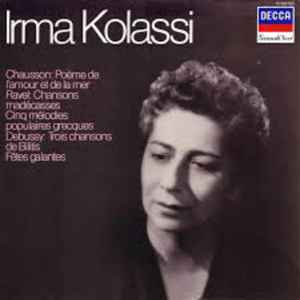 Irma Kolassi - Poème De L'Amour Et De La Mer / Chansons Madécasses / Cinq Mélodies Populaires Grecques / Trois Chansons De Bilitis / Fêtes Galantes album cover