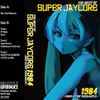 Lolistyle Gabbers - The Best Of Super Jaycore 1984 ~Non​-​Stop Megamix~
