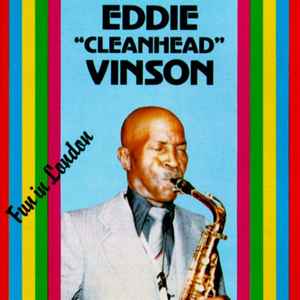 Fun in London : Cleanhead's thing ; Roxanne ; racetrack blues ; straight away ; high class baby ; the theme / Eddie Vinson, saxo alto & chant | Vinson, Eddie. Saxo alto & chant