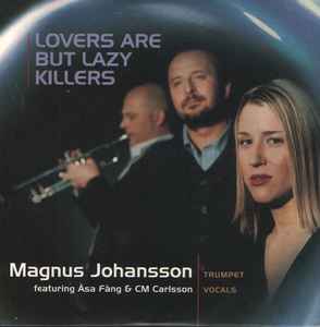 Magnus Johansson - Lovers Are But Lazy Killers album cover