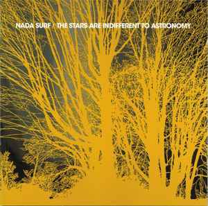 Nada Surf - The Stars Are Indifferent To Astronomy album cover