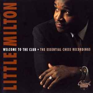Little Milton - Welcome To The Club: The Essential Chess Recordings アルバムカバー