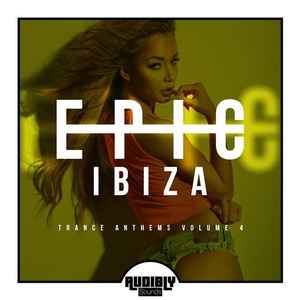 Various - EPIC Ibiza - Trance Anthems, Vol. 4 album cover
