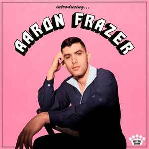 Introducing... - Aaron Frazer