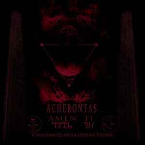 Amenti (Catacomb Chants & Oneiric Visions) - Acherontas