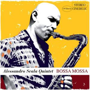 Album herunterladen Alessandro Scala Quintet - Bossa Mossa