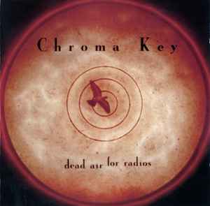 Chroma Key - Dead Air For Radios album cover