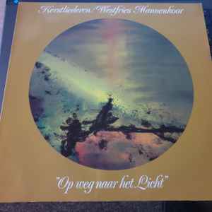 Westfries Mannenkoor - Op Weg Naar Het Licht / Kerstliederen album cover