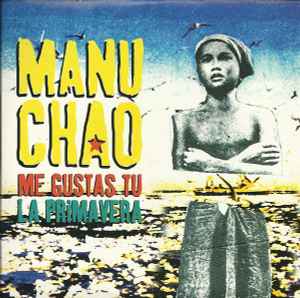 Me Gustas Tu / La Primavera - Manu Chao