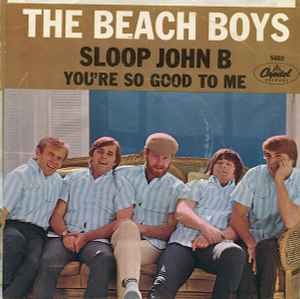 Sloop John B / You're So Good To Me - The Beach Boys