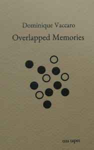 Overlapped Memories - Dominique Vaccaro