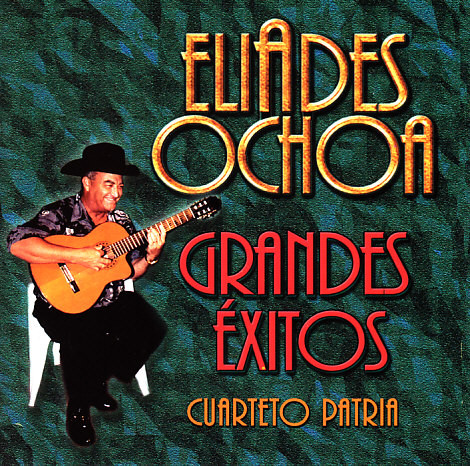 télécharger l'album Eliades Ochoa, Cuarteto Patria - Grandes Éxitos