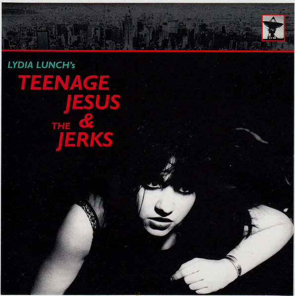 Teenage Jesus And The Jerks - Everything | Releases | Discogs