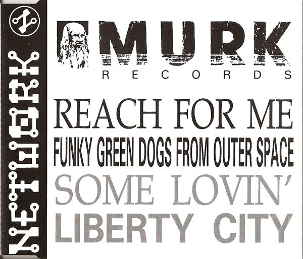 Funky Green Dogs From Outer Space / Liberty City – Reach For Me / Some ...