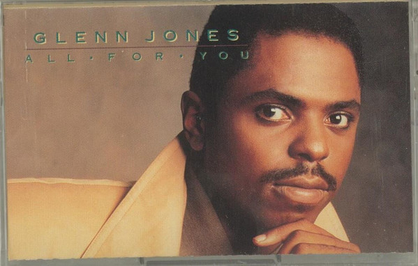 Glenn Jones – All For You (1990, Cassette) - Discogs