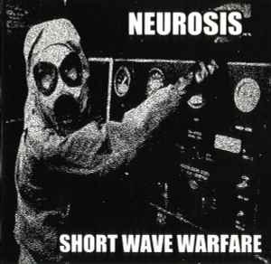 Neurosis - Short Wave Warfare album cover