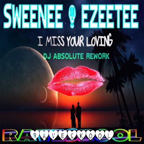 télécharger l'album Sweenee & Ezeetee - I Miss Your Loving DJ Absolute Rework