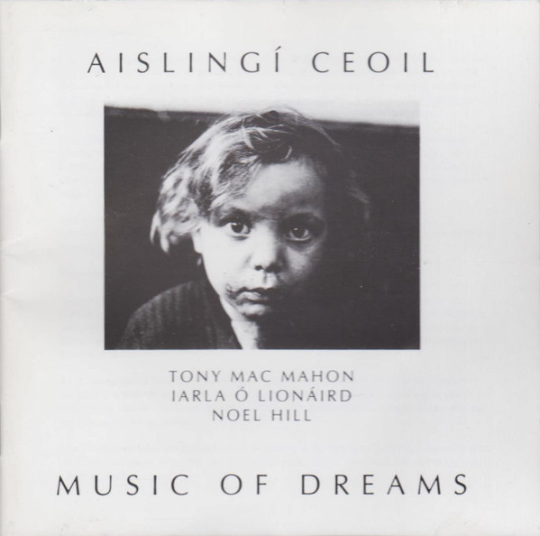 lataa albumi Tony Mac Mahon, Iarla Ó Lionáird, Noel Hill - Aislingí Ceoil Music Of Dreams