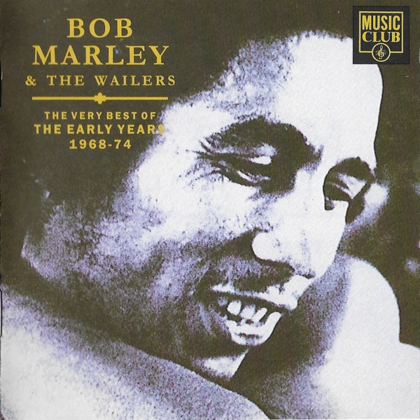 Bob Marley & The Wailers – The Very Best Of The Early Years 1968